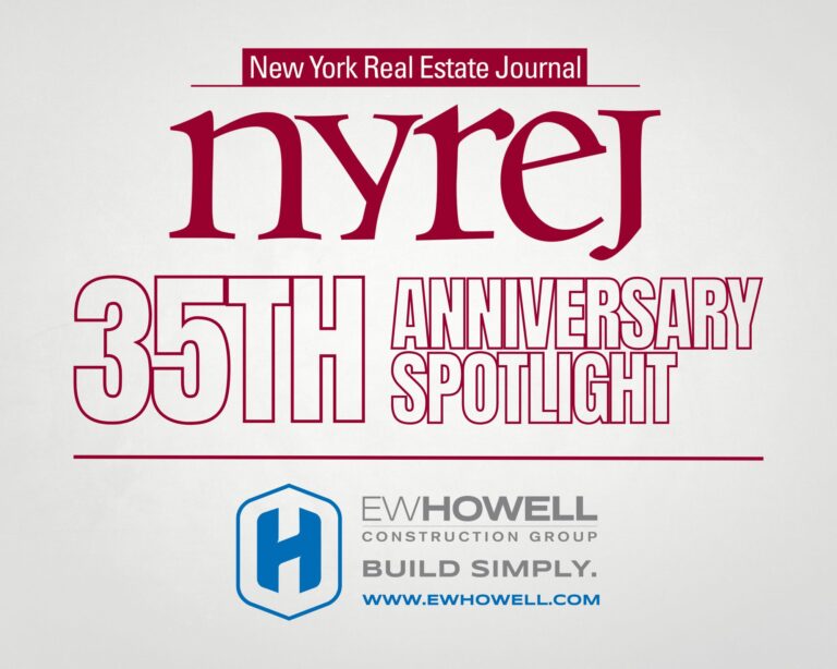 New York Real Estate Journal 35th Anniversary Spotlight, featuring the EW Howell Construction Group logo and website www.ewhowell.com.
