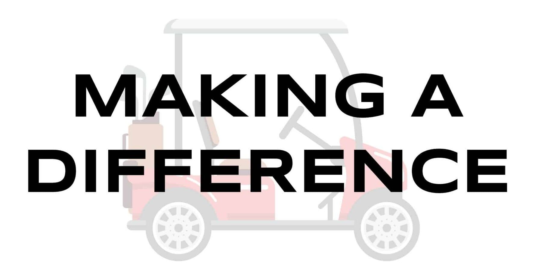 Making a Difference Golf Outing